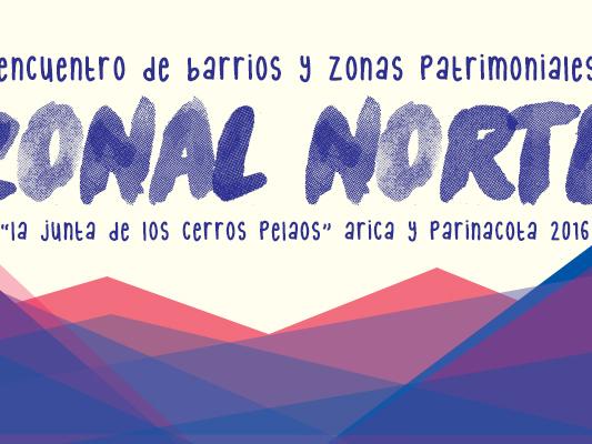 Imagen de Encuentro de Barrios y Zonas Patrimoniales 2016 Zonal Norte - Arica y Parinacota &amp;amp;quot;La junta de los Cerros Pelaos&amp;amp;quot;
