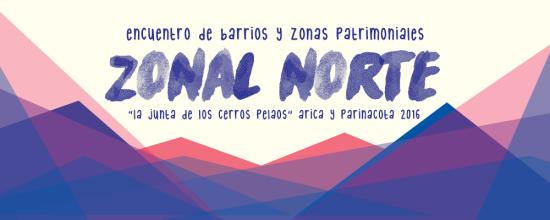 Imagen de Encuentro de Barrios y Zonas Patrimoniales 2016 Zonal Norte - Arica y Parinacota "La junta de los Cerros Pelaos"