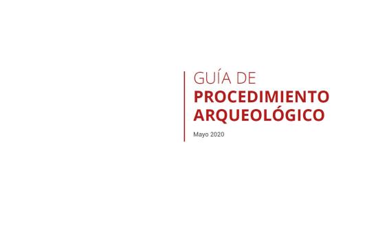 Imagen de Nueva Guía de Procedimiento Arqueológico promoverá mejor conservación de estos bienes y agilizará procesos en proyectos de desarrollo 