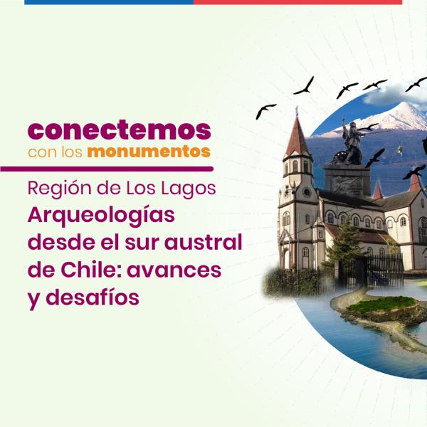 Imagen de Patrimonio arqueológico de Los Lagos será el protagonista del próximo diálogo “Conectemos con los monumentos”